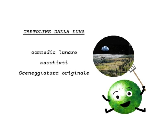 cartoline dalla luna Monticchiello copione